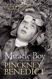 Miracle Boy and Other Stories, Benedict Pinckney