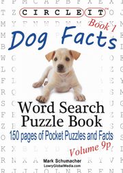Circle It, Dog Facts, Book 1, Pocket Size, Word Search, Puzzle Book, Lowry Global Media LLC