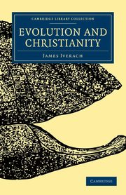 Evolution and Christianity, Iverach James