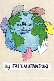 The Doctrine of Common Good, Mupanduki Itai