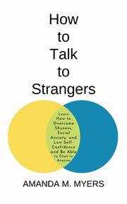 How to Talk to Strangers, Myers Amanda M.