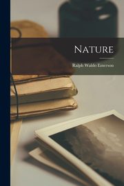Nature, Emerson Ralph Waldo