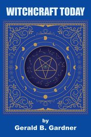 Witchcraft Today, Gardner Gerald B.
