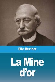 La Mine d'or, Berthet lie