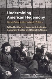 Undermining American Hegemony, 