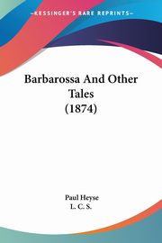 Barbarossa And Other Tales (1874), Heyse Paul