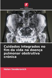 Cuidados integrados no fim da vida na doena pulmonar obstrutiva crnica, Senderovich Helen