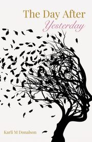 The Day After Yesterday, Donalson Karli M