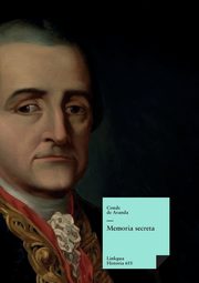 Memoria secreta presentada al rey Carlos III por S.E. el conde de Aranda, Conde de Aranda