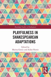 Playfulness in Shakespearean Adaptations, 