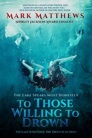 To Those Willing to Drown, Matthews Mark