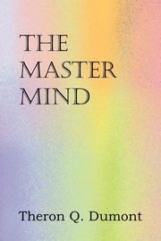 The Master Mind, Dumont Theron Q.