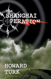 The Shanghai Operation, Turk Howard