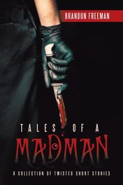 Tales of a Madman, Freeman Brandon