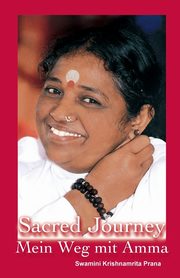 Sacred Journey - Mein Weg mit Amma, Swamini Krishnamrita Prana