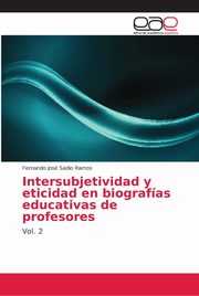 Intersubjetividad y eticidad en biografas educativas de profesores, Sadio Ramos Fernando Jos