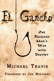 El Gancho, Travis Michael