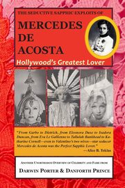 The Seductive Sapphic Exploits of Mercedes de Acosta, Porter Darwin