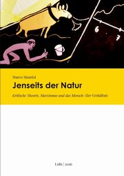 Jenseits der Natur. Kritische Theorie, Marxismus und das Mensch-Tier Verhltnis, Maurizi Marco