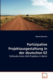 Partizipative Projektausgestaltung in der deutschen EZ, Riensche Marion