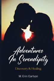 Adventures in Serendipity, Erin Earlson M.