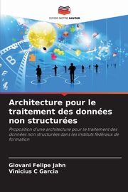 Architecture pour le traitement des donnes non structures, Jahn Giovani Felipe