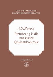 Einfuhrung in Die Statistische Qualitatskontrolle, Hopper A. G.