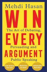 Win Every Argument, Hasan Mehdi