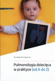 Pulmonologia dziecica w praktyce (od A do Z), 