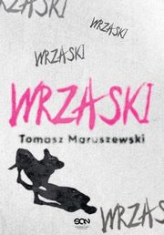 Wrzaski, Maruszewski Tomasz