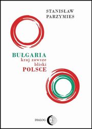 Bugaria - kraj zawsze bliski Polsce, Parzymies Stanisaw