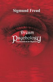 ksiazka tytu: Dream Psychology autor: Freud Sigmund