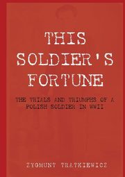 This Soldier's Fortune, Tratkiewicz Zygmunt