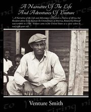 A Narrative Of The Life And Adventures Of Venture, Smith Venture