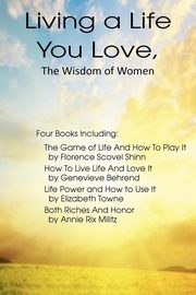 Living a Life You Love, The Wisdom of Women, Towne Elizabeth