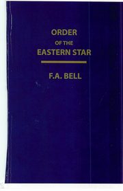 Order Of The Eastern Star, Bell F. A.