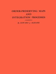 Order-Preserving Maps and Integration Processes, McShane Edward J.