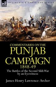 Commentaries on the Punjab Campaign, 1848-49, Lawrence-Archer James Henry