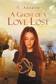 A Ghost of a Love Lost, Absher T.