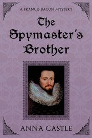 The Spymaster's Brother, Castle Anna