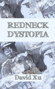 Redneck Dystopia, Xu David