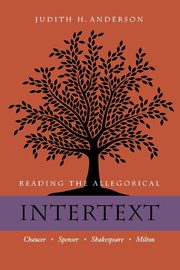 Reading the Allegorical Intertext, Anderson Judith H.