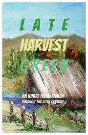 Late Harvest Green, Requist Lois