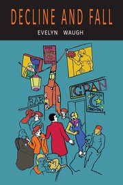 Decline and Fall, Waugh Evelyn