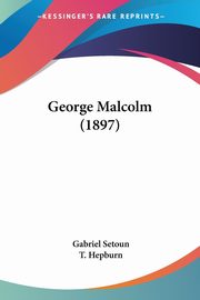 George Malcolm (1897), Setoun Gabriel