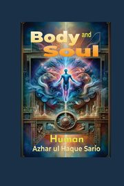 Body and Soul, Sario Azhar ul Haque