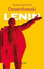 ksiazka tytu: Lenin autor: Ossendowski Antoni Ferdynand