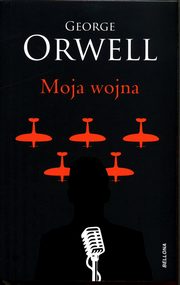 ksiazka tytu: Moja wojna autor: Orwell George