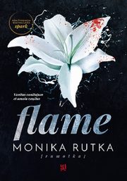 Flame, Rutka Monika