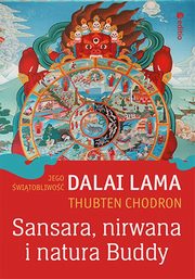 ksiazka tytu: Sansara, nirwana i natura Buddy autor: His Holiness the Dalai Lama, Thubten Chodron